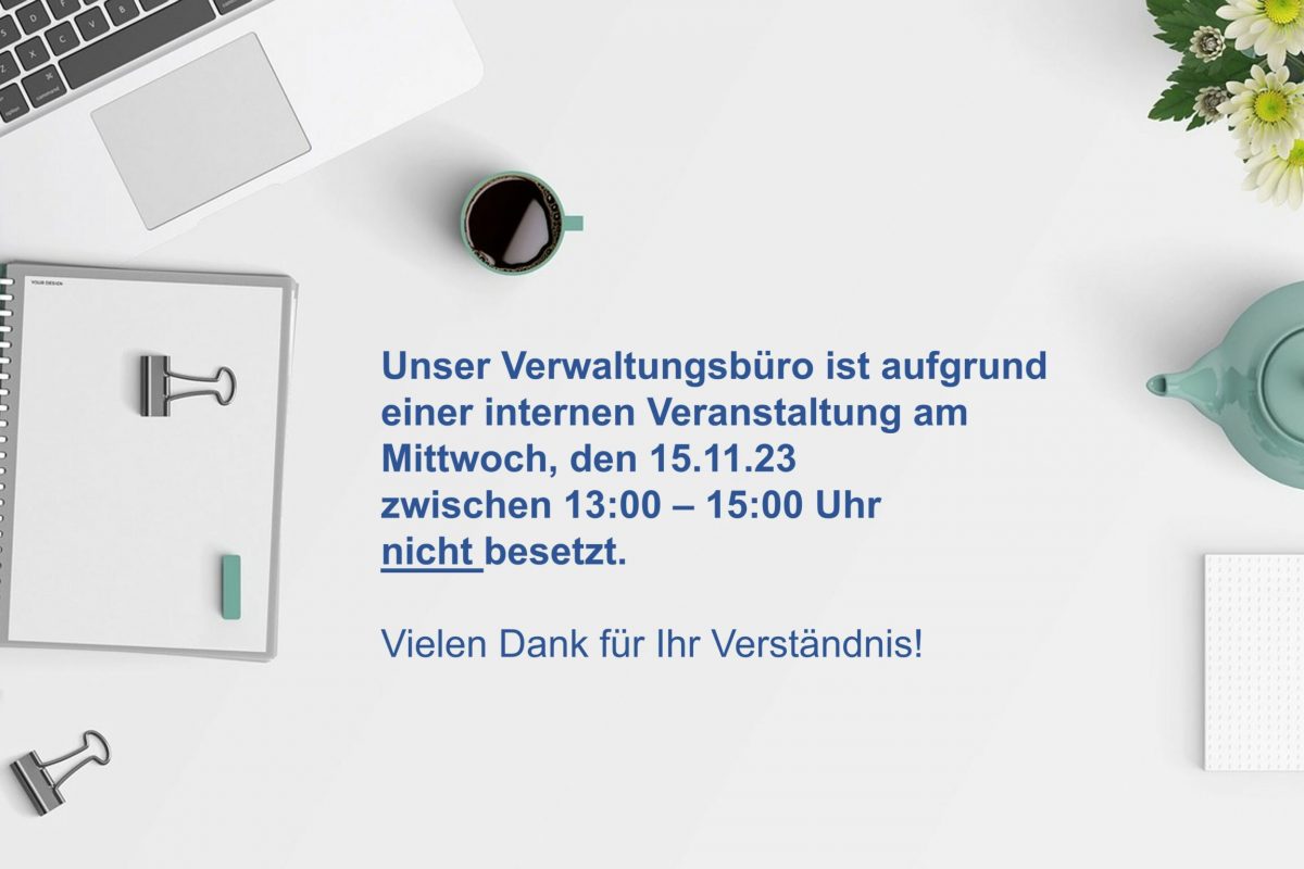 Büro nicht besetzt 15.11.23, 13-15 Uhr